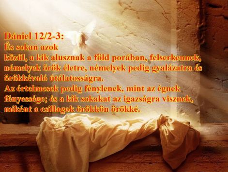 http://napcsillag.hupont.hu/felhasznalok_uj/2/1/212921/kepfeltoltes/kicsi/feltamadas_daniel_12-23.jpg?58640059